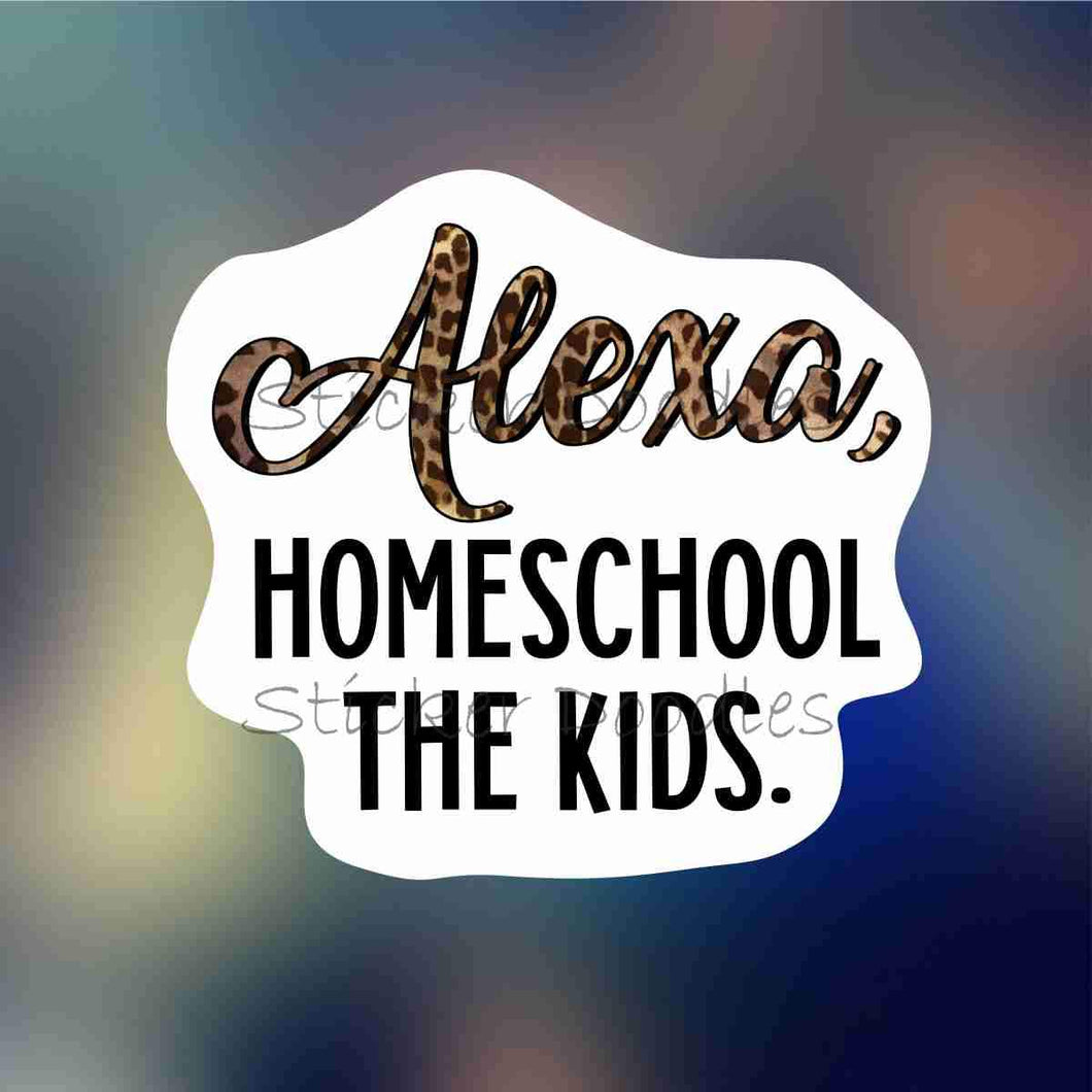 Alexa homeschool the kids - Sticker