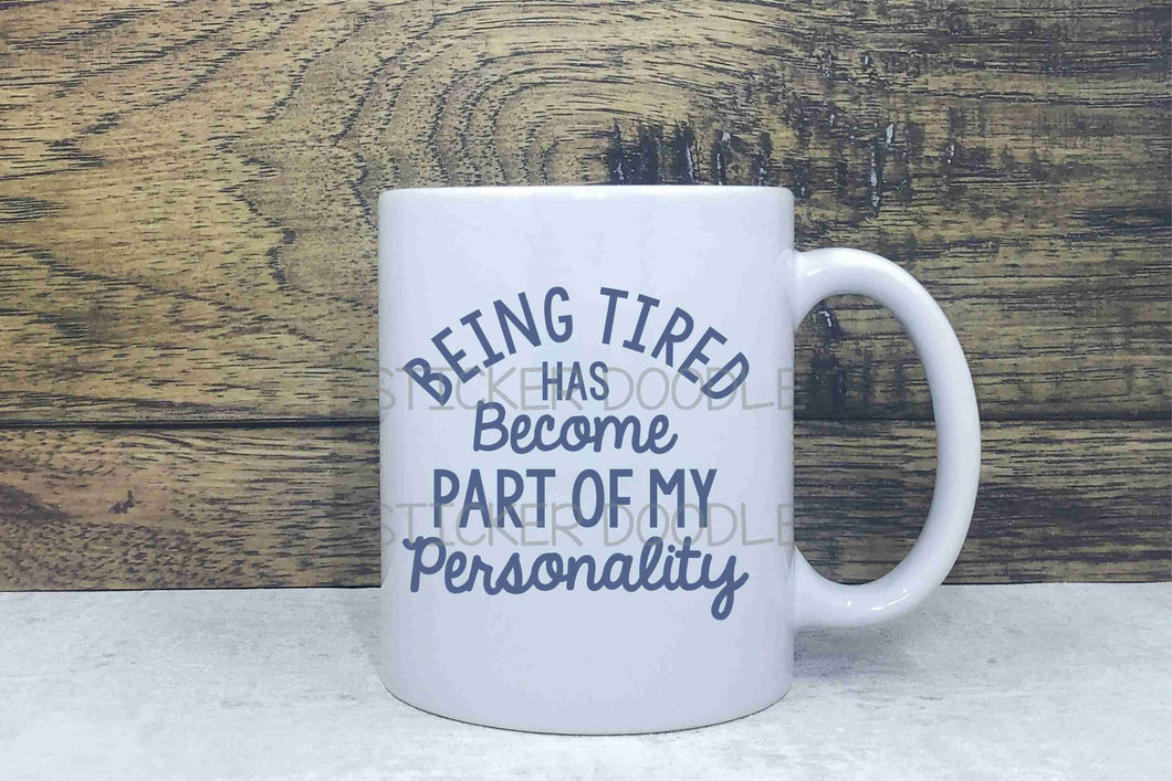 Being Tired is Part of My Personality