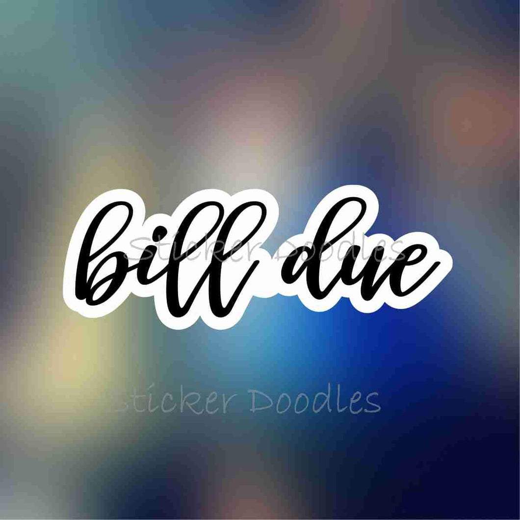 Bill due - Sticker