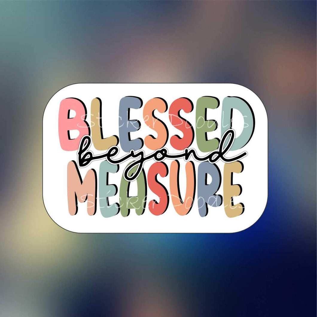Blessed beyond measure - Sticker