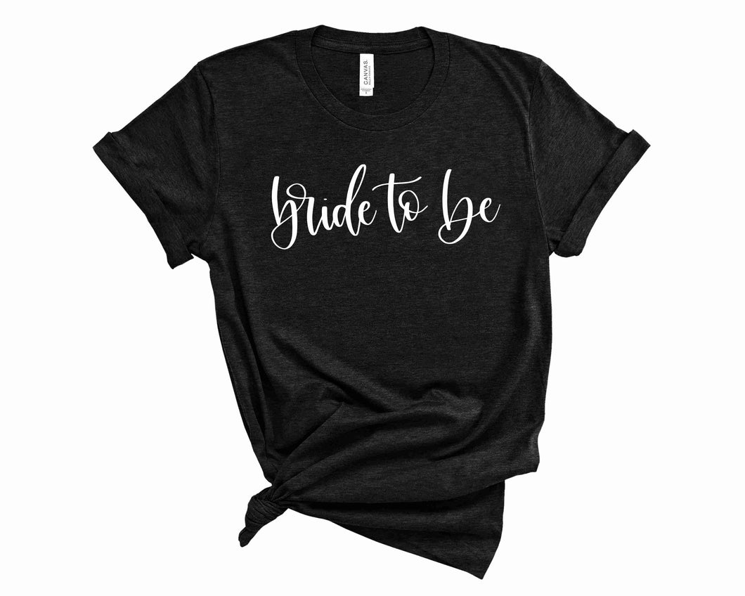 Bride to Be - Graphic Tee
