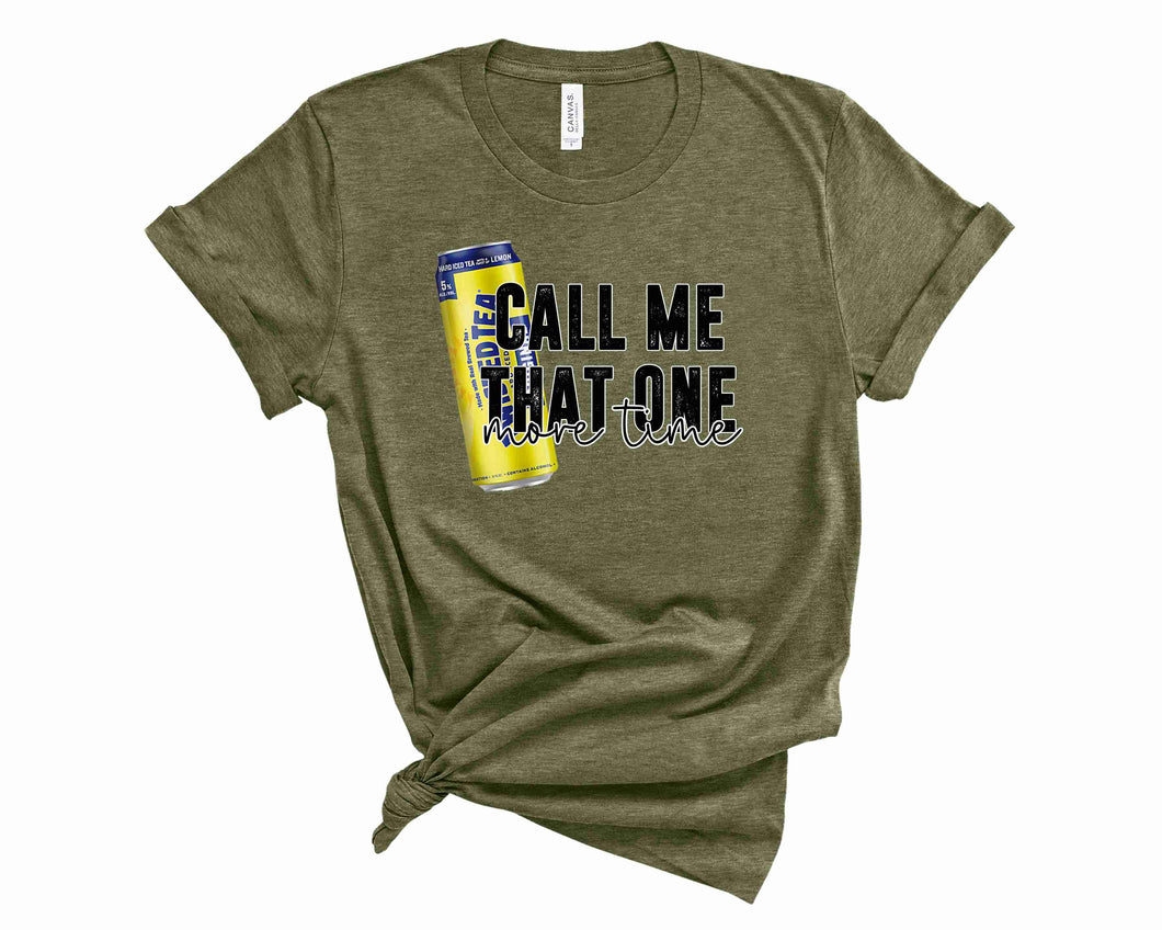 Call me that one more time - Graphic Tee