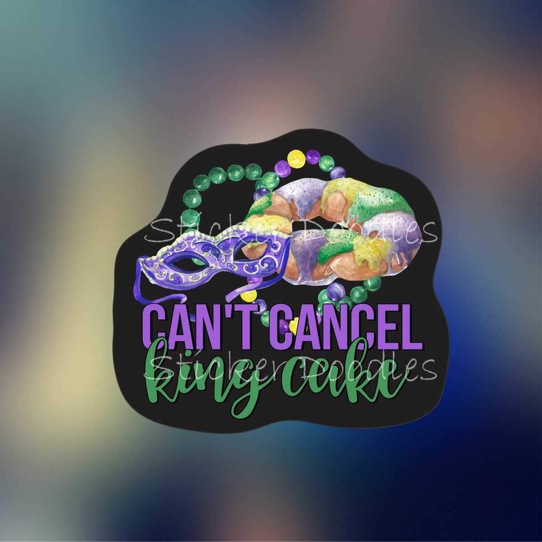 Can't cancel king cake - Sticker