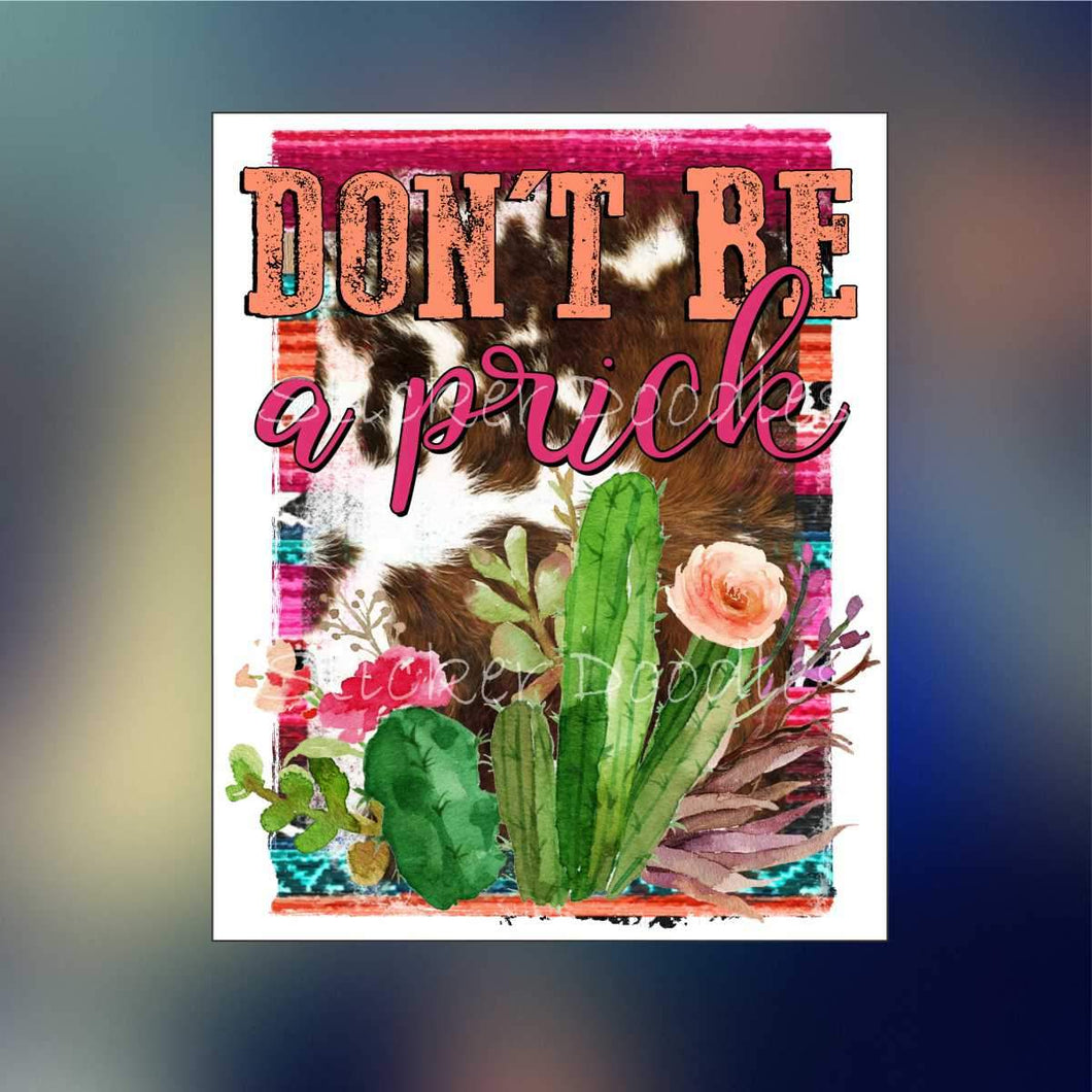 Don't be a prick - Sticker