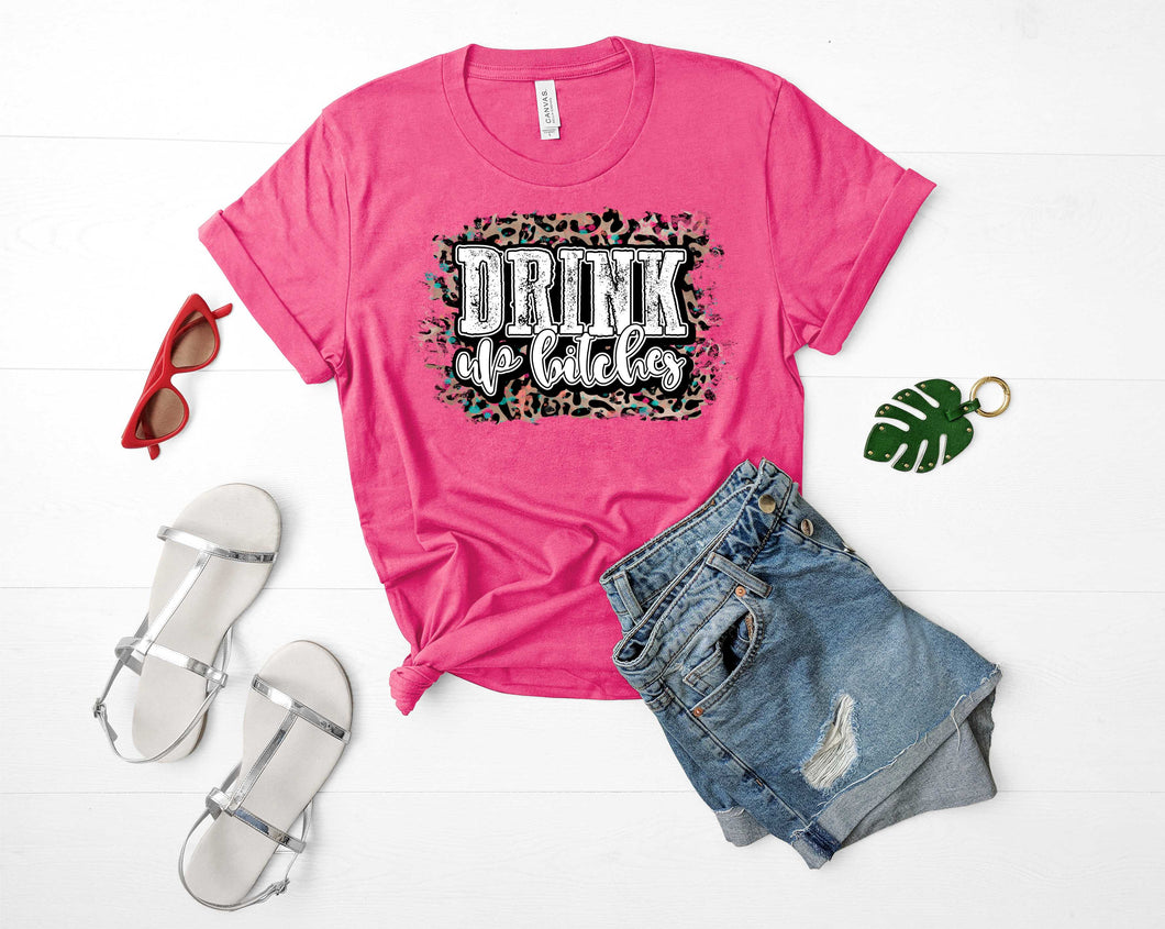 Drink up bitches - Graphic Tee
