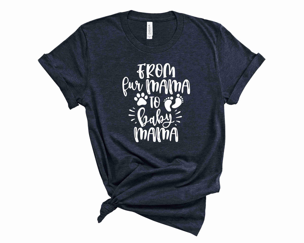 From Fur Mama to Baby Mama - Graphic Tee