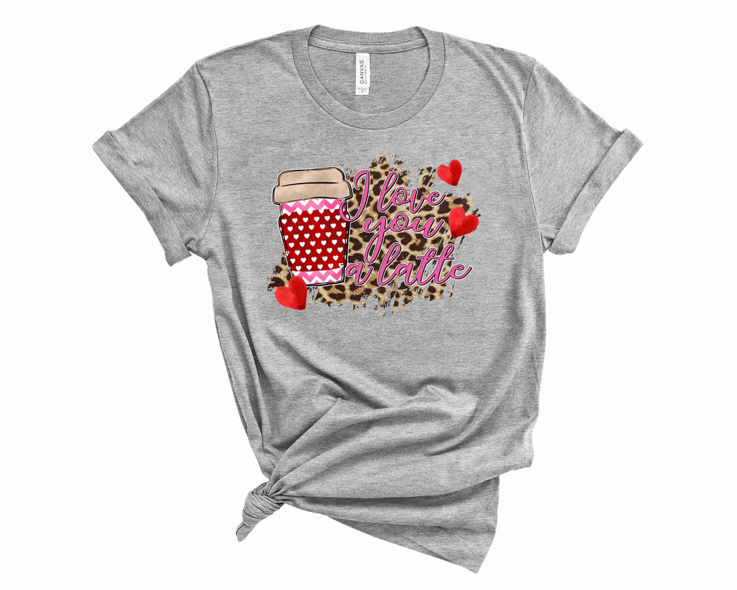 I Love You a Latte- Graphic Tee