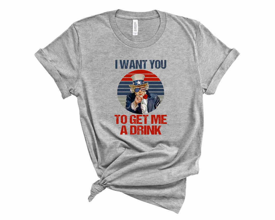 I want you to get me a drink - Graphic Tee