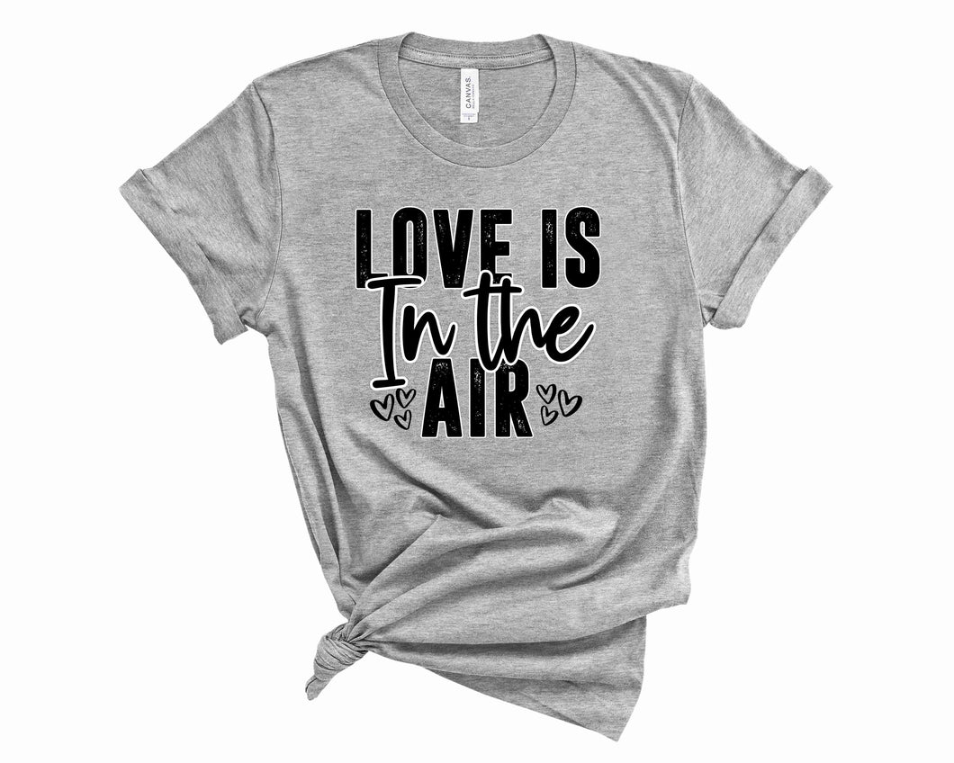 Love is in the Air- Graphic Tee
