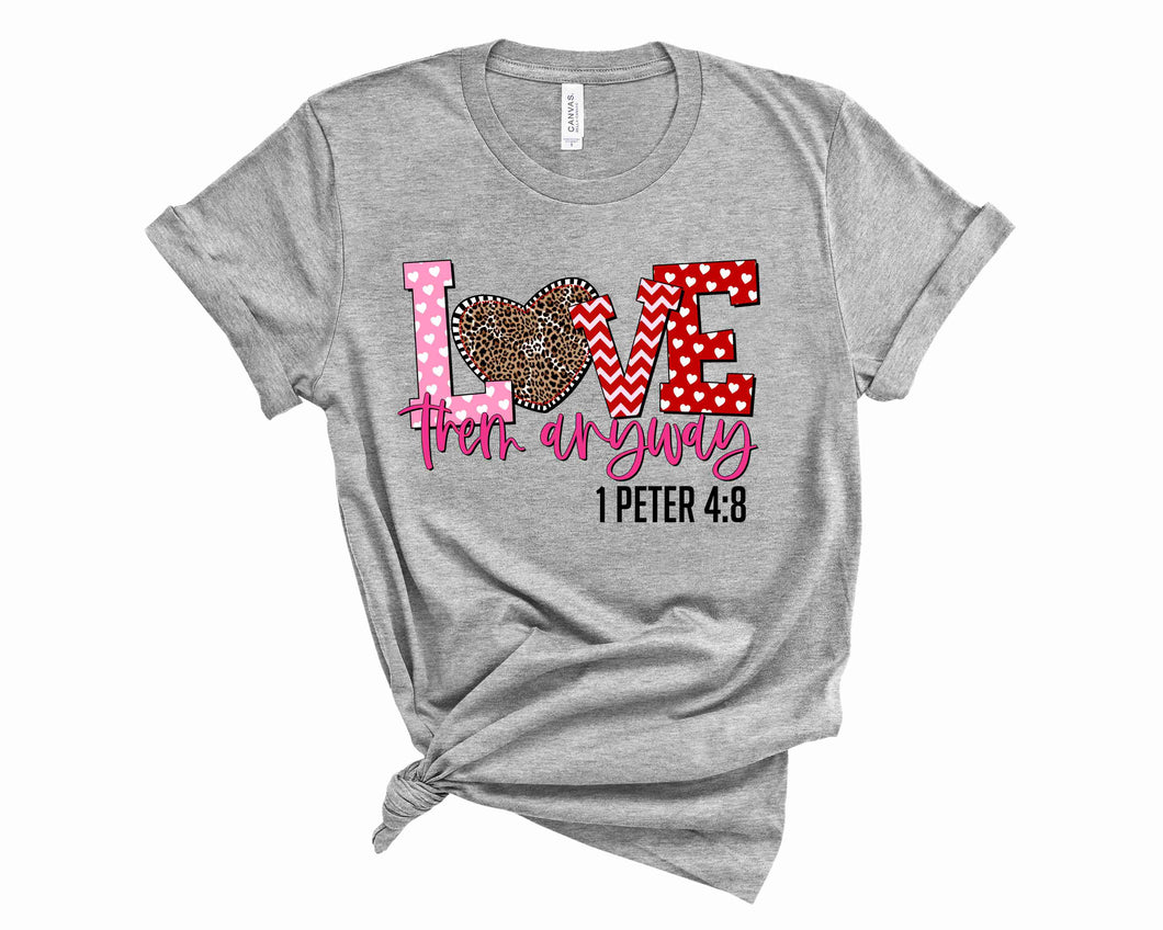 Love Them Anyway- Graphic Tee