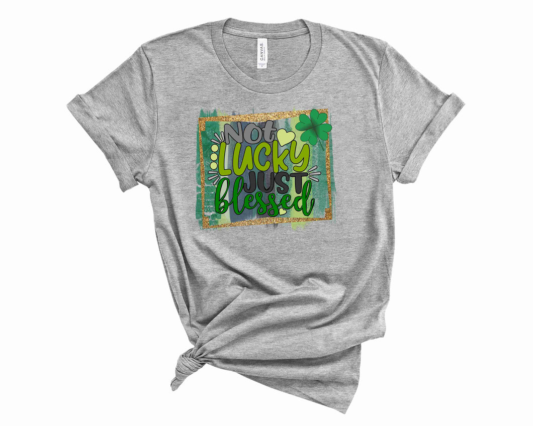 Not lucky just blessed  - Graphic Tee