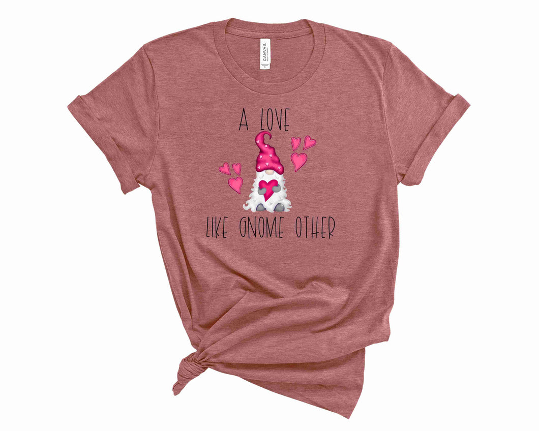 Love Like Gnome Other- Graphic Tee