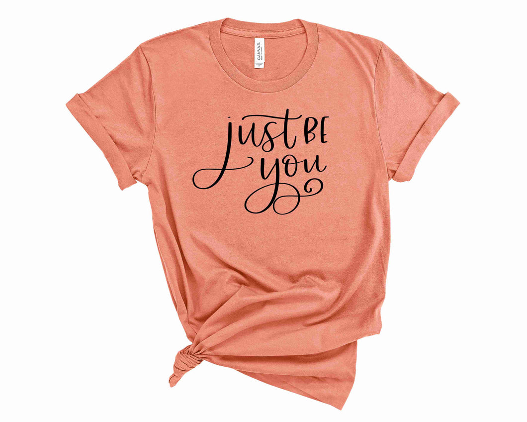 just be you - Graphic Tee