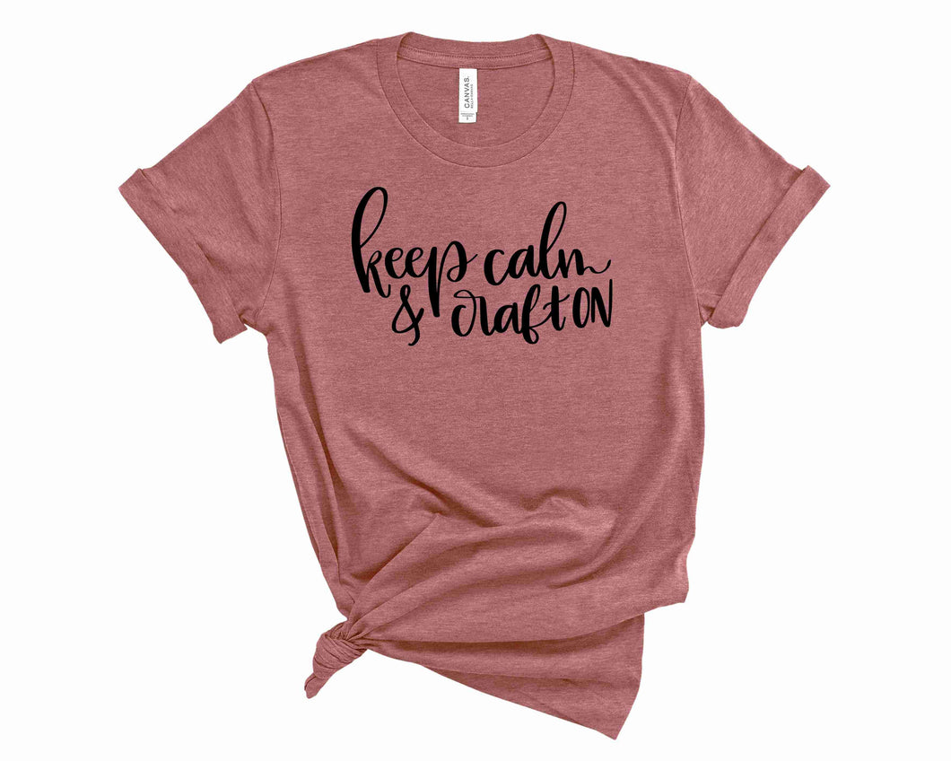 keep calm and craft on - Graphic Tee