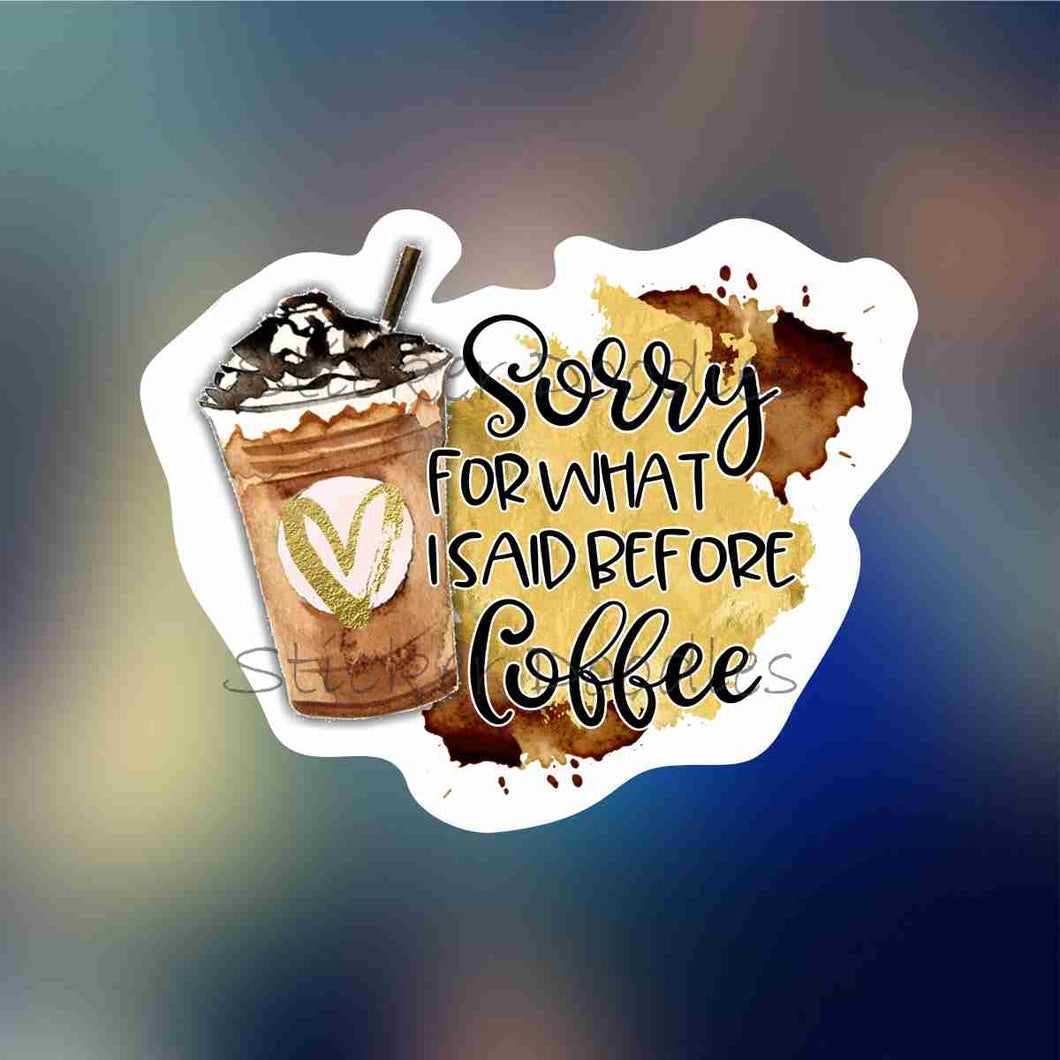 Sorry for what I said before coffee - Sticker